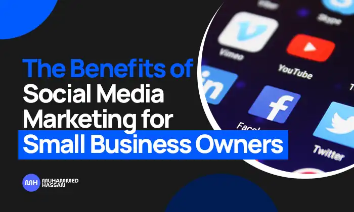 The Benefits of Social Media Marketing for Small Business Owners